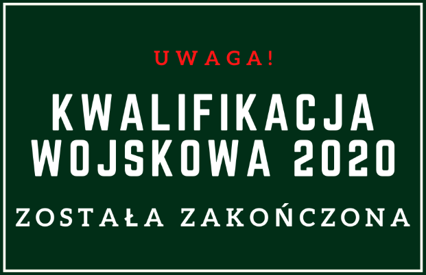 Napis na zielonym tle Uwaga kwalifikacja wwojskowa 2020 została zakończona